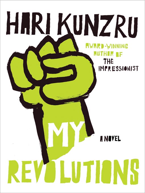 Title details for My Revolutions by Hari Kunzru - Available